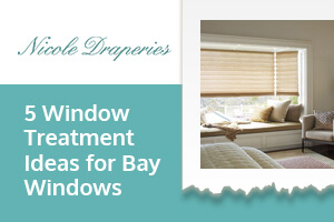 5 Window Treatment Ideas For Bay Windows