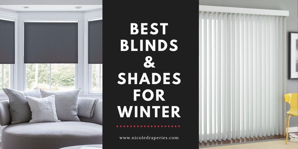 Best Blinds And Shades For Winter, Warm Window Shades