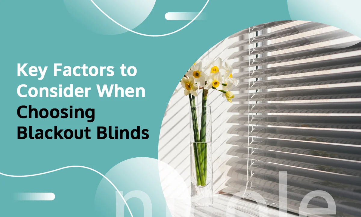 Choosing Blackout Blinds
