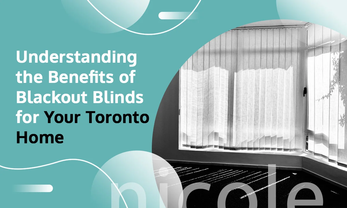 Blackout Blinds for Your Toronto Home
